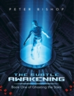 Image for Subtle Awakening: Book One of Ghosting the Stars