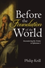 Image for Before the Foundation of the World : Encountering the Trinity in Ephesians 1