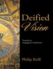 Image for Deified Vision: Towards an Anagogical Catholicism