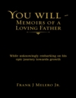 Image for You Will - Memoirs of a Loving Father: While Unknowingly Embarking On His Epic Journey Towards Growth