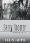 Image for Banty Rooster : The Story of My Life