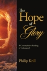 Image for The Hope of Glory : A Contemplative Reading of Colossians 1