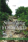 Image for Stumbling Forward : A Life