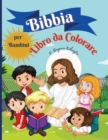 Image for Bibbia libro da colorare per bambini : Incredibile libro da colorare per bambini 50 pagine piene di storie bibliche e versi delle Scritture per bambini di 9-13 anni, brossura 8.5*11 pollici