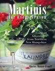 Image for Martinis for Every Season: Cocktail Adventures from Northern New Hampshire