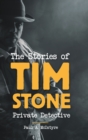 Image for The Stories of Tim Stone Private Detective
