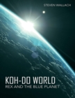 Image for Koh-do World: Rex and the Blue Planet