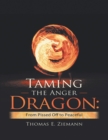 Image for Taming the Anger Dragon: From Pissed Off to Peaceful