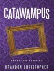 Image for Catawampus: Selected Stories
