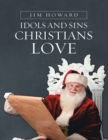 Image for Idols and Sins Christians Love