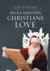 Image for Idols and Sins Christians Love