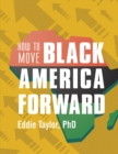 Image for How to Move Black America Forward