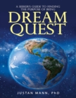 Image for Dream Quest: A Seeker&#39;s Guide to Finding the Purpose of Being