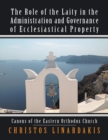 Image for Role of the Laity In the Administration and Governance of Ecclesiastical Property: Canons of the Eastern Orthodox Church