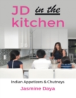 Image for Jd in the Kitchen: Indian Appetizers &amp; Chutneys