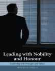 Image for Leading With Nobility and Honour: Leadership With Principle and Values