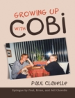 Image for Growing Up With Cobi: Epilogue By Paul, Brian, and Jeff Clavelle