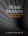 Image for Mind Matters: A Psychiatrist&#39;s Narrations
