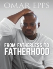 Image for From Fatherless to Fatherhood