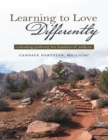Image for Learning to Love Differently: A Healing Pathway for Families of Addicts