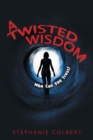 Image for A Twisted Wisdom : Who Can You Trust?