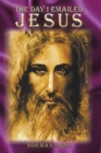 Image for The Day I Emailed Jesus