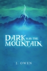 Image for Dark Was the Mountain