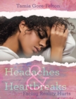 Image for Headaches &amp; Heartbreaks: Facing Reality Hurts
