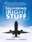 Image for Delivering the Right Stuff: How the Airlines&#39; Evolution In Human Factors Delivered Safety and Operational Excellence
