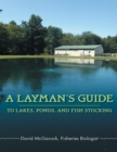 Image for Layman&#39;s Guide to Lakes, Ponds, and Fish Stocking