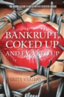 Image for Bankrupt, Coked Up and Fxxked Up