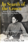Image for In Search of the Crown : Memoir of a Black beauty queen during the Civil Rights Movement - She dared to challenge an unjust system.