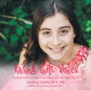 Image for Raising Girls&#39; Voices : Guiding Girls to Listen, Trust, Share, and Use Their Voices