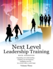 Image for Next Level Leadership Training - Volume Three: Expanding your understanding...Enabling your development...Equipping your life...TO LEAD FOR A LIFETIME