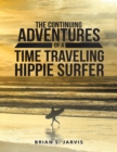 Image for Continuing Adventures of a Time Traveling Hippie Surfer