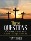 Image for Three Questions: A Guided Journal That Could Change Your Life