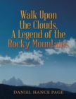 Image for Walk Upon the Clouds, a Legend of the Rocky Mountains
