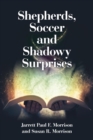 Image for Shepherds, Soccer and Shadowy Surprises