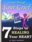 Image for Journal Through Your Grief : 7 Steps to Healing Your Heart