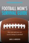 Image for Football Mom&#39;s Survival Guide:: How You and Your Son Can Be Champs in Football