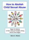 Image for How to Abolish Child Sexual Abuse: Begin By Asking: Is That a Sexual Predator Hiding Behind That Badge?