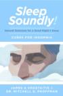 Image for Sleep Soundly!: Natural Solutions for a Good Night&#39;s Sleep