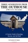 Image for Three Generations From the Outhouse... If We (U.S.) Are Lucky!: A Concise Guide to Investing, Success, and Life Itself