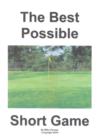 Image for Best Possible Short Game: Fact: 65 - 75% of All Golf Shots Are from 100 Yards or Less