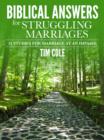 Image for Biblical Answers for Struggling Marriages: 31 Studies for Marriage at an Impasse