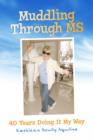 Image for Muddling Through MS: 40 Years Doing It My Way