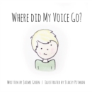 Image for Where Did My Voice Go?