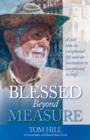 Image for Blessed Beyond Measure: Tom Hill in Conversation with Russell Stuart Irwin
