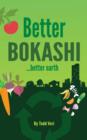 Image for Better Bokashi: ...better earth