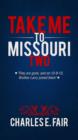 Image for Take Me to Missouri Two